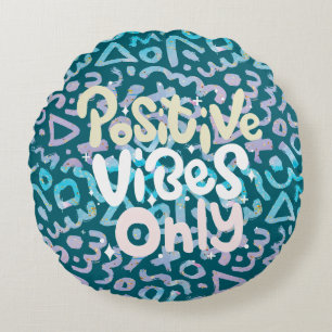 Positive vibes only green geometric round cushion