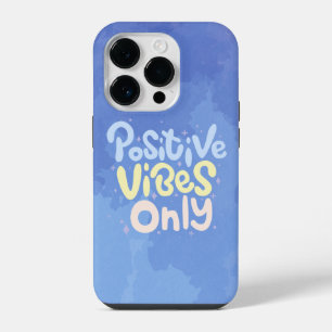 Positive Vibes Only iPhone 14 Pro Case