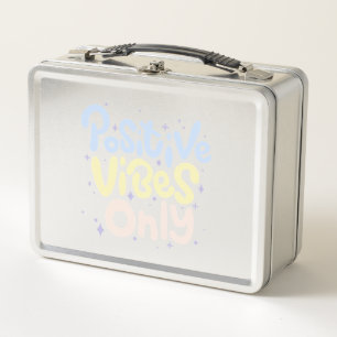 Positive Vibes Only Metal Lunch Box