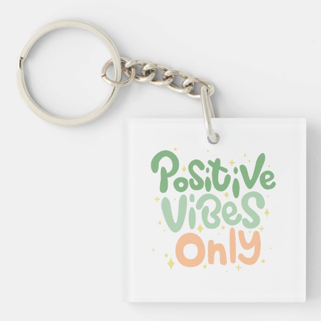 Positive vibes only positive quotes  key ring (Front)