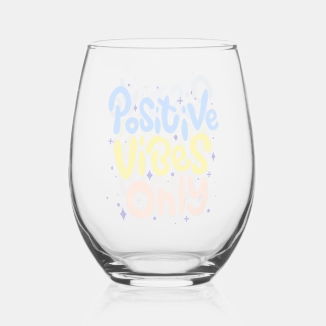 Positive Vibes Only Stemless Wine Glass (Front)