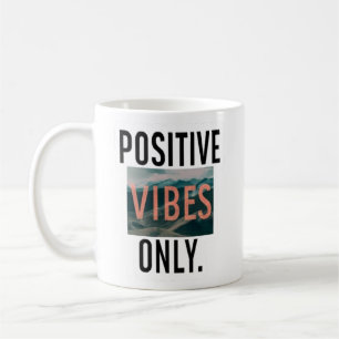 Positive Vibes Only sticker Coffee Mug