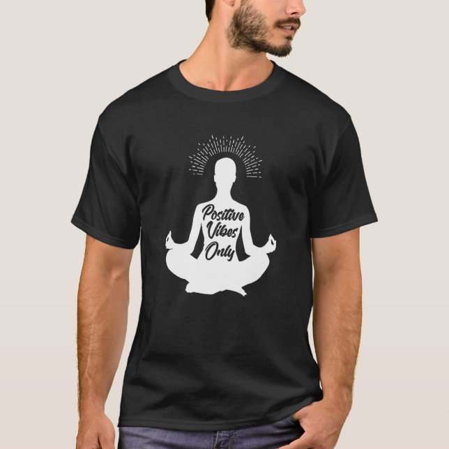 Positive vibes only T-Shirt (Front)