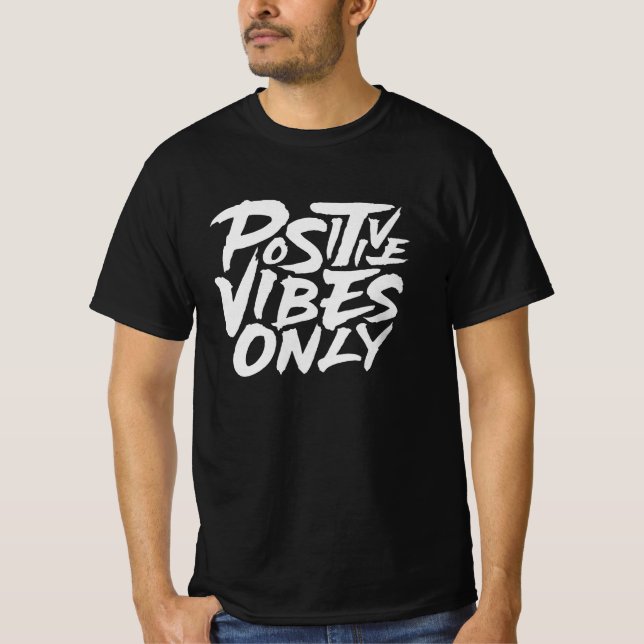 Positive vibes only T-Shirt (Front)