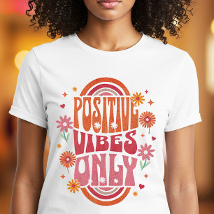 Positive Vibes Only T-Shirt