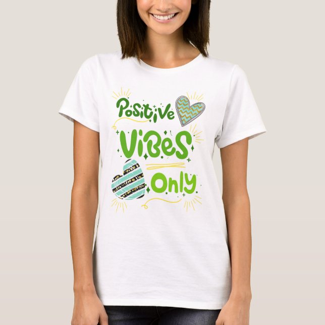 positive vibes only T-Shirt (Front)