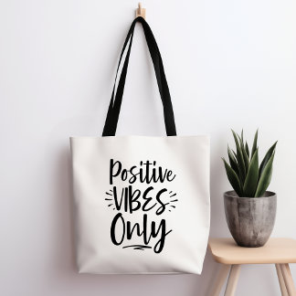 Positive Vibes Only Tote Bag