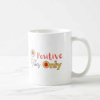 positive vibes only trending new mug designs