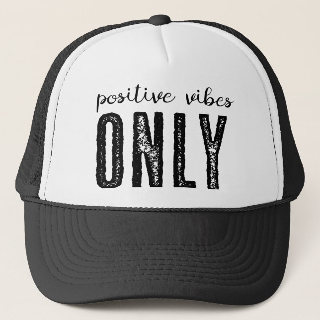 Positive Vibes Only - Trucker Hat (Front)