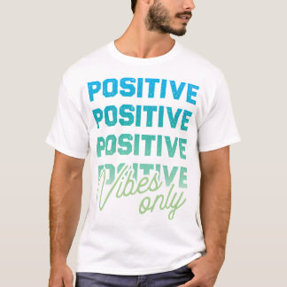 Positive Vibes Only White Adult T-Shirt