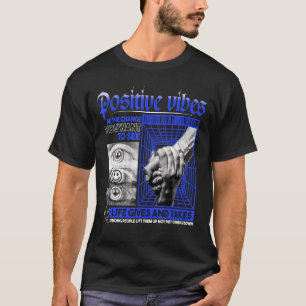 Positive Vibes  Sad Aesthetic Edgy Streetwear T-Shirt