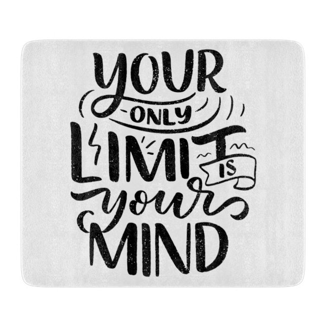 Positive Vibes - Your Only Limit is Your Mind Cutting Board (Front)
