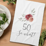 Positive Watercolor Roses Floral 50th Birthday Tea Towel<br><div class="desc">Positive Watercolor Roses Floral 50th Birthday Kitchen Towel with Quote 50 so what. Motivational and positive gift for a woman. The design features a positive and funny quote 50 so what in modern script and beautiful watercolor roses and twigs. The towel is a great gift for a woman celebrating her...</div>