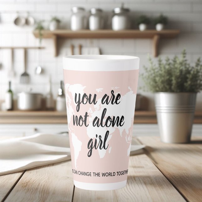Positive You Are Not Alone Girl Motivation Quote Latte Mug (Creator Uploaded)