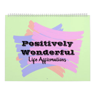 Positively Wonderful Life Affirmations Calendar
