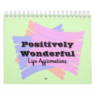 Positively Wonderful Life Affirmations Calendar