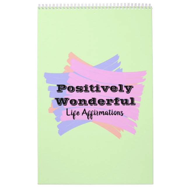 Positively Wonderful Life Affirmations Calendar (Cover)