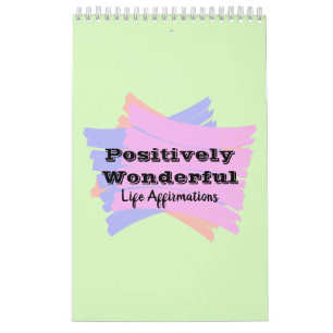 Positively Wonderful Life Affirmations Calendar