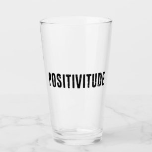 Positivitude Glass