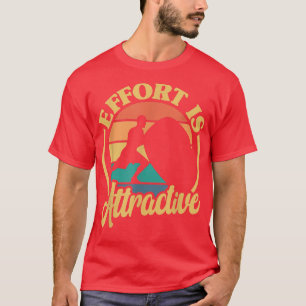 Positivity Effort Is Attractive Motivation Sports T-Shirt