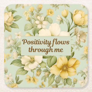 Positivity flows through me Positive Quote Floral Square Paper Coaster