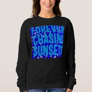 Positivity Forever Chasing Sunset Watch Sunset Qu Sweatshirt