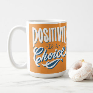 Positivity Is a Choice Coffee Mug