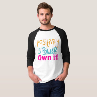 Positivity is Power Own it! T-Shirt