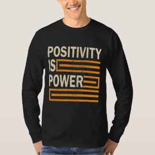Positivity Is Power Retro Inspirational Motivation T-Shirt