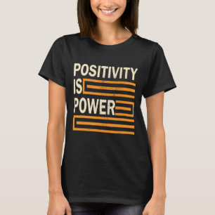 Positivity Is Power Retro Inspirational Motivation T-Shirt