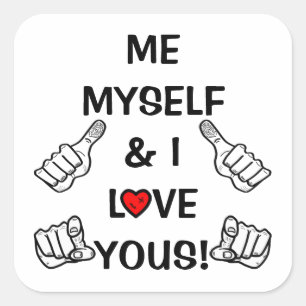Positivity & love message: Me myself & I love Yous Square Sticker
