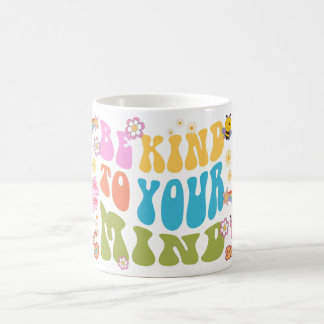 Positivity Mug - Be Kind to your mind