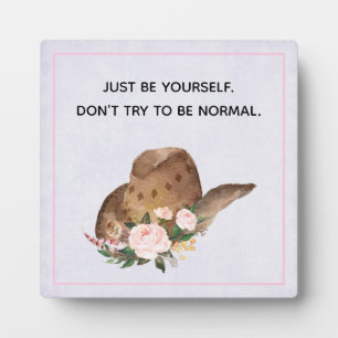 Positivity Quote Be Yourself with Cowgirl Hat Plaque