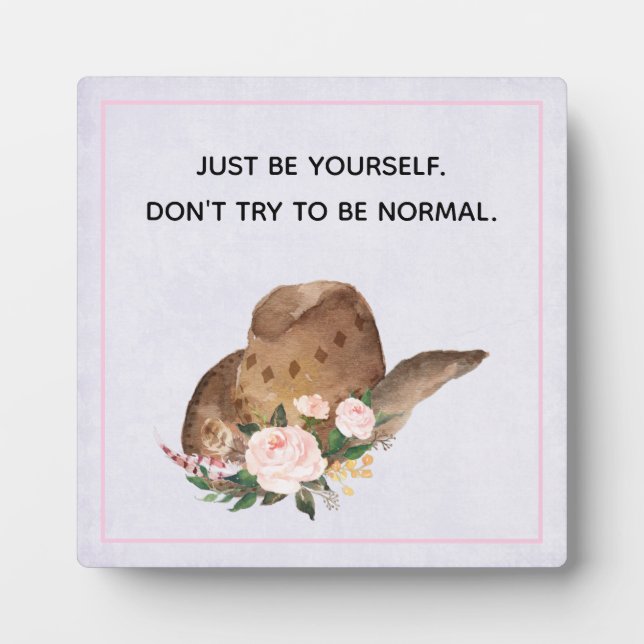 Positivity Quote Be Yourself with Cowgirl Hat Plaque (Front)