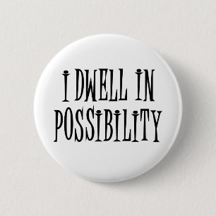 Possibility 6 Cm Round Badge
