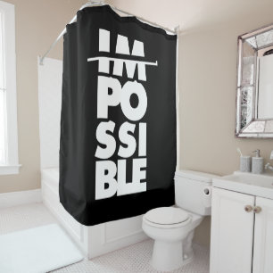 Possible Impossible, motivational words Shower Curtain