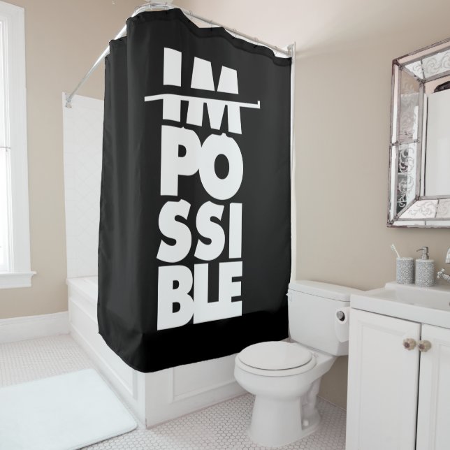 Possible Impossible, motivational words Shower Curtain (In Situ)