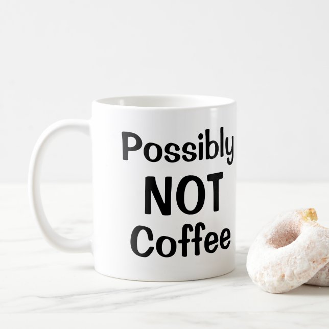 Possibly NOT Coffee Coffee Mug (With Donut)