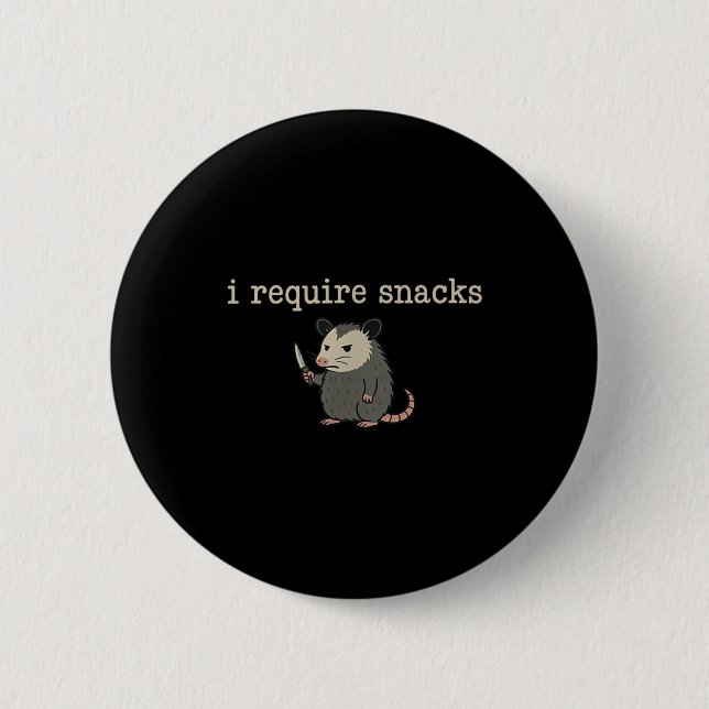 Possum I Require Snacks  6 Cm Round Badge (Front)