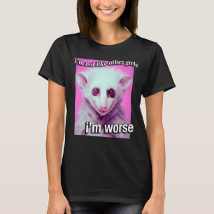 Possum Opossum Iu2019m not like other girls Iu2019 T-Shirt