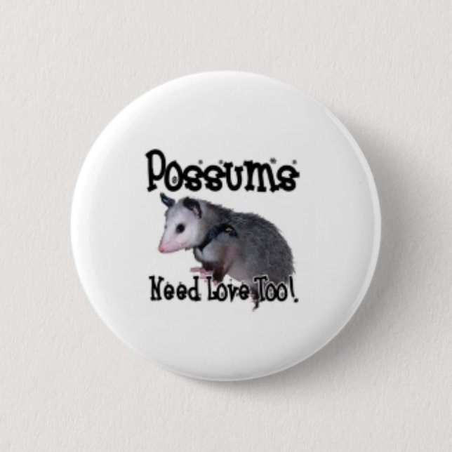"Possums Need Love Too!" buttton 6 Cm Round Badge (Front)
