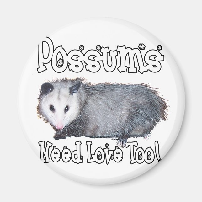 Possums Need Love Too Magnet (Front)