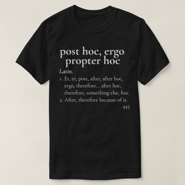 Post Hoc Ergo Propter Hoc T-Shirt (Design Front)