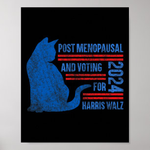 Post Menopausal And Voting For Harris W 24 Cat Lad Poster