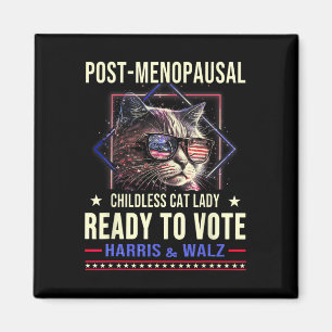 Post-menopausal Childless Cat Lady Ready To Vote K Magnet