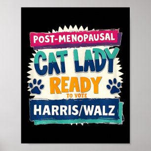 Post-menopausal Childless Cat Lady Ready To Vote K Poster