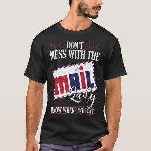 Post Office Worker Don'T Mess With Mail Lady T-Shirt
