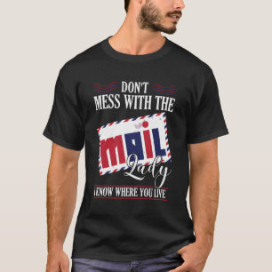 Post Office Worker Don'T Mess With Mail Lady T-Shirt