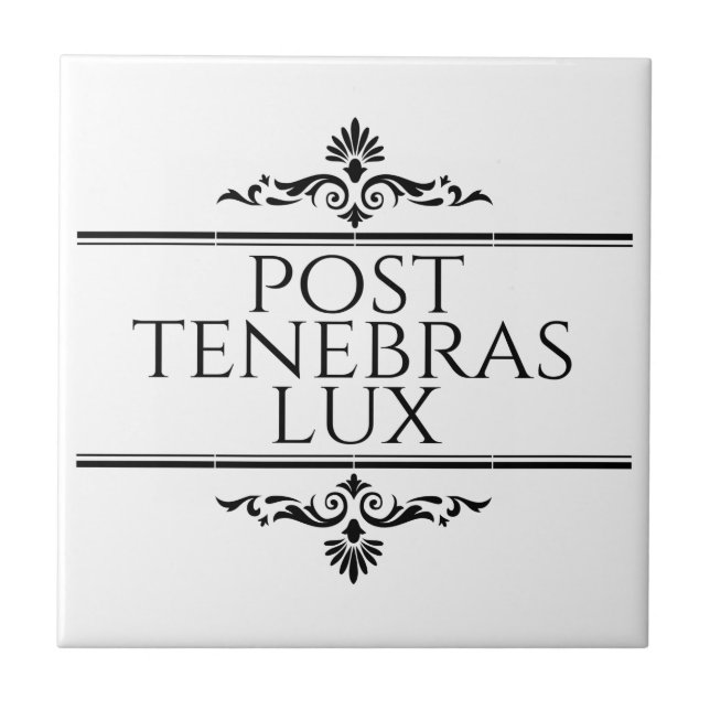 Post Tenebras Lux Ceramic Tile (Front)
