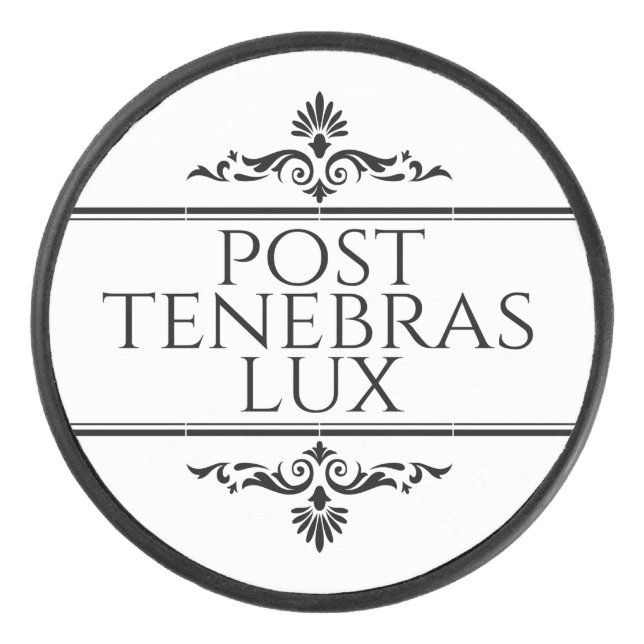Post Tenebras Lux Hockey Puck (Front)
